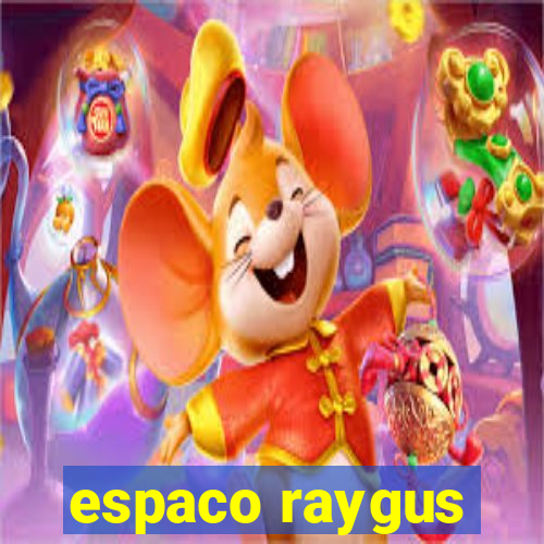 espaco raygus